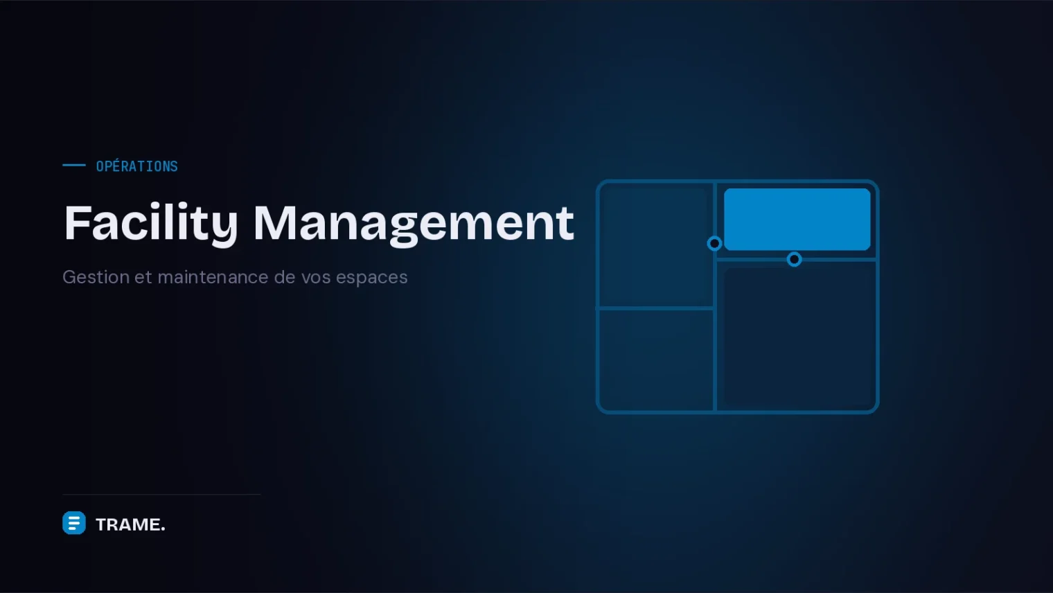 Couverture du service Facility Management de TRAME : plan modulaire bleu composé d'espaces de tailles différentes reliés par des points d'accès
